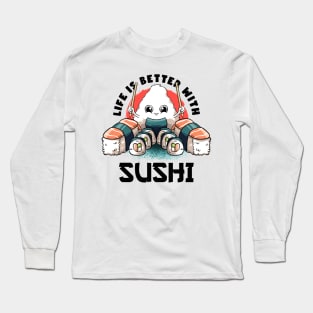 Life Is Better With Sushi Kawaii Food Japanese Anime Sushi Long Sleeve T-Shirt